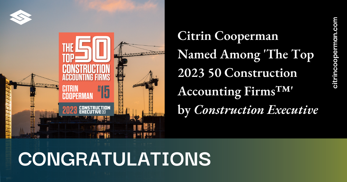 Citrin Cooperman  Named Among 'The Top 2023 50 Construction Accounting Firms™' by Construction Executive 