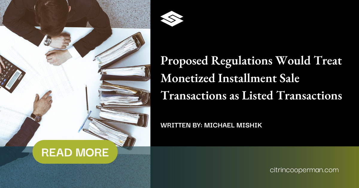 Proposed Regulations Would Treat Installment Sale Transactions as Listed Transactions